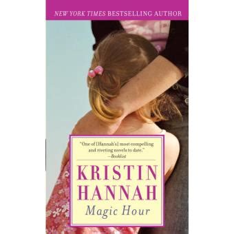 The Healing Power of the Magic Hour in Kristin Hannah's Stories of Resilience